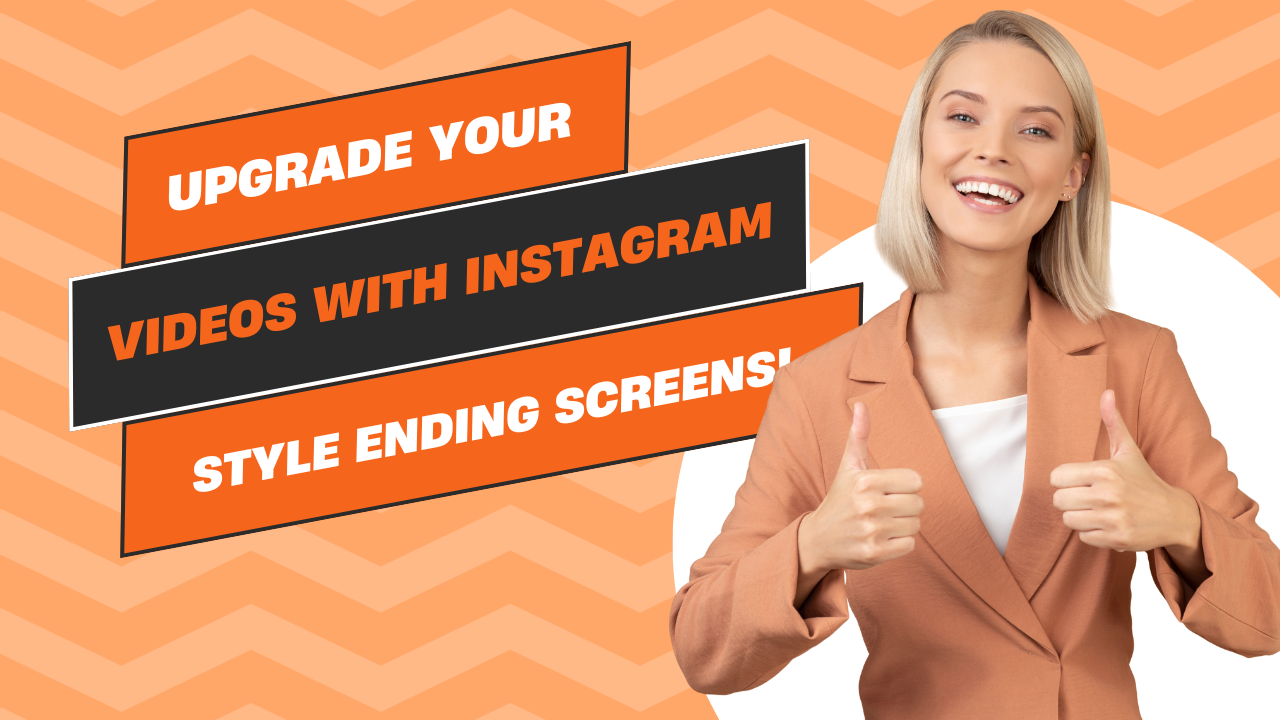 Upgrade Your Videos with Instagram-Style Ending Screens! 🎬✨